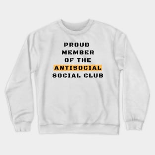 Proud Member Of The Antisocial Club Crewneck Sweatshirt